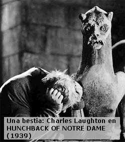 Una bestia: Charles Laughton en HUNCHBACK OF NOTRE DAME (1939)