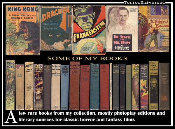 A few rare books from my collection, mostly photoplay editions and literary sources for classic horror and fantasy films