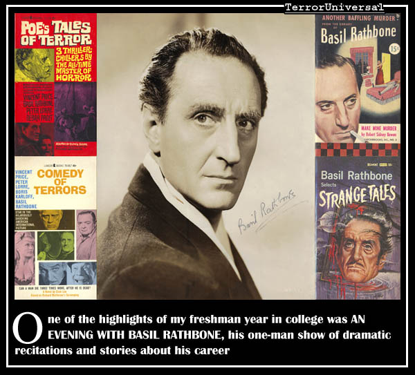 One of the highlights of my freshman year in college was AN EVENING WITH BASIL RATHBONE, his one-man show of dramatic recitations and stories about his career