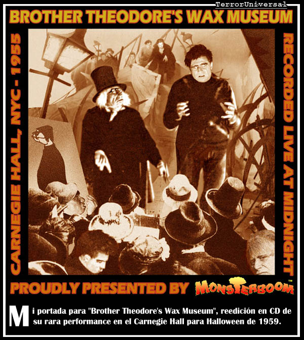 Mi diseño de portada para "Brother Theodore's Wax Museum", reedición en CD de su rara performance en el Carnegie Hall para Halloween de 1959.