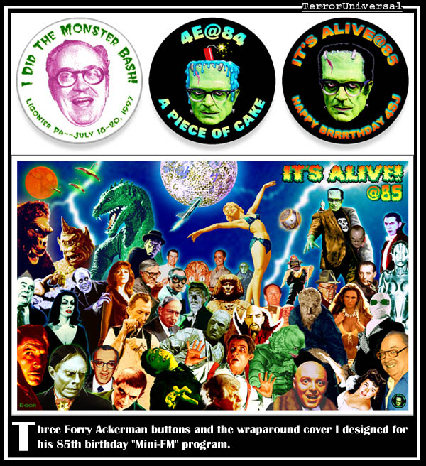 Three Forry Ackerman buttons and the wraparound cover I designed for his 85th birthday "Mini-FM" program.
