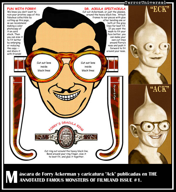 Máscara de Forry Ackerman y caricatura "Ack" publicadas en THE ANNOTATED FAMOUS MONSTERS OF FILMLAND ISSUE #1.