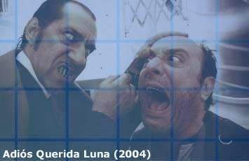 Horacio Fontova en ADIOS QUERIDA LUNA (2004)