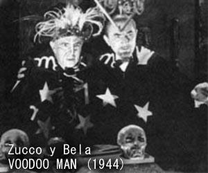 Zucco y Bela, VOODOO MAN (1944)