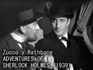 Zucco y Rathbone, ADVENTURES OF SHERLOCK HOLMES (1939)